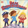 Real Superheroes - DK ; Julia Seal - 9780241484104