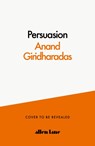 The Persuaders - Anand Giridharadas - 9780241514542