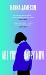Are You Happy Now - Hanna Jameson - 9780241515075