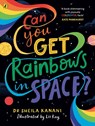 Can You Get Rainbows in Space? - Dr Sheila Kanani - 9780241519738