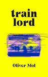 Train Lord - MOL,  Oliver - 9780241525067