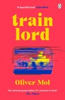 Train Lord - Oliver Mol - 9780241525081
