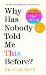 Why Has Nobody Told Me This Before? - Julie Smith - 9780241529744
