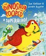 The Dinosaur that Pooped a Superhero - Tom Fletcher ; Dougie Poynter - 9780241531662