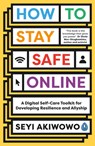 How to Stay Safe Online - Seyi Akiwowo - 9780241535219