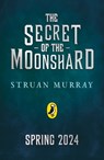The Secret of the Moonshard - Struan Murray - 9780241535592