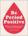 Be Period Positive - Chella Quint - 9780241541777
