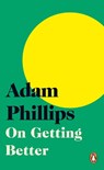 On Getting Better - Adam Phillips - 9780241541883