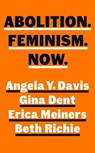 Abolition. Feminism. Now. - Angela Y. Davis ; Gina Dent ; Erica Meiners ; Beth Richie - 9780241543764