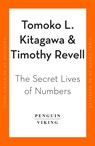 The Secret Lives of Numbers - Kate Kitagawa ; Timothy Revell - 9780241544112