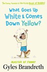 What Goes Up White and Comes Down Yellow? - Gyles Brandreth - 9780241544471