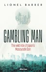 Gambling Man - Lionel Barber - 9780241582725