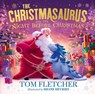 The Christmasaurus and the Night Before Christmas - Tom Fletcher - 9780241591109