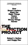 The Friction Project - SUTTON,  Robert I. ; Rao, Huggy - 9780241594858