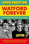 Watford Forever - John Preston ; Elton John - 9780241597903