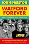 Watford Forever - John Preston ; Elton John - 9780241597910