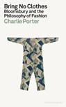 Bring No Clothes - Charlie Porter - 9780241602751