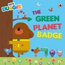 Hey Duggee: The Green Planet Badge - Hey Duggee - 9780241609231