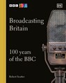 Broadcasting Britain - Robert Seatter - 9780241612941