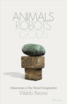Animals, Robots, Gods - Webb Keane - 9780241613207