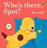 Who's There, Spot? - Eric Hill - 9780241614983