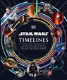 Star Wars Timelines - Kristin Baver ; Jason Fry ; Cole Horton ; Amy Richau ; Clayton Sandell - 9780241619346