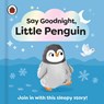 Say Goodnight, Little Penguin - Ladybird - 9780241627334