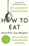 How to Eat (And Still Lose Weight) - Dr Andrew Jenkinson - 9780241627983