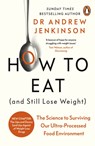 How to Eat (And Still Lose Weight) - Dr Andrew Jenkinson - 9780241628003