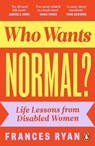 Who Wants Normal? - Frances Ryan - 9780241629451