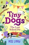 Tiny Dogs: The Lost School Pet - Rose Lihou - 9780241631195