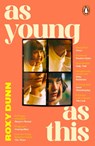 As Young as This - Roxy Dunn - 9780241632734