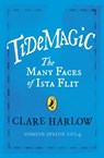 Tidemagic: The Many Faces of Ista Flit - Clare Harlow - 9780241636060