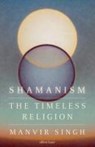 Shamanism - Manvir Singh - 9780241638415