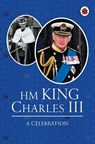 HM King Charles III: A Celebration - Fiona Munro - 9780241643204