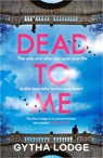 Dead to Me - Gytha Lodge - 9780241644713