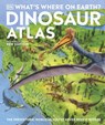 What's Where on Earth? Dinosaur Atlas - DK ; Chris Barker ; Darren Naish - 9780241657904