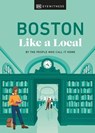 Boston Like a Local - Cathryn Haight ; Meaghan Agnew ; Jared Emory Ranahan ; DK Travel - 9780241659885