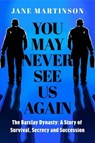 You May Never See Us Again - Jane Martinson - 9780241660706