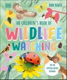 The Children's Book of Wildlife Watching - Dan Rouse - 9780241661819