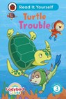 Ladybird Class - Turtle Trouble: Read It Yourself - Level 3 Confident Reader - Ladybird - 9780241674260