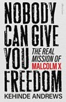 Nobody Can Give You Freedom - Kehinde Andrews - 9780241681176