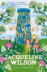 The Girl Who Wasn't There - Jacqueline Wilson - 9780241684054