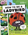 How to be a Ladybird (in association with the Royal Entomological Society) - Laura Knowles - 9780241685853