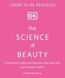 The Science of Beauty - Dr Michelle Wong - 9780241690642