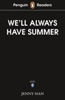 Penguin Readers Level 5: We'll Always Have Summer (ELT Graded Reader) - Jenny Han - 9780241700372