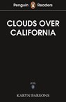 Penguin Readers Level 4: Clouds Over California (ELT Graded Reader) - Karyn Parsons - 9780241700570