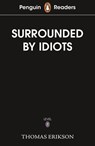 Penguin Readers Level 7: Surrounded by Idiots (ELT Graded Reader) - Thomas Erikson - 9780241700617