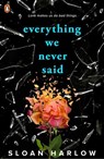 Everything We Never Said - Sloan Harlow - 9780241702598