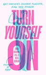 Turn Yourself On - Anna Hushlak ; Billie Quinlan - 9780241706640